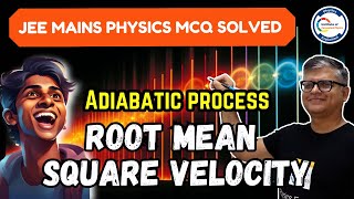 JEE Mains MCQ Practise Root mean Square velocity Adiabtaic process [upl. by Assille]