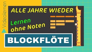 Alle Jahre wieder  BLOCKFLÖTE OHNE NOTEN  zum Lernen [upl. by Aynatal941]