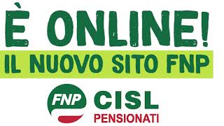 Visita il nuovo sito della FNP CISL IL TUO FUTURO È CON NOI [upl. by Segroeg]