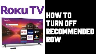 Roku TV Get Rid Of Recommended For You Row  Home Screen Roku TV How To Turn Off Recommendation Row [upl. by Lavinia]