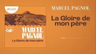 « La Gloire de mon père » de Marcel Pagnol I Livre audio [upl. by Manton21]