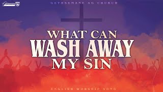 What can wash away my Sin  English Worship Song [upl. by Chrisoula]