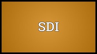 SDI Meaning [upl. by Adnocahs]