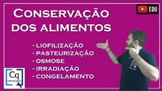 QUIMICA E A CONSERVAÇÃO DOS ALIMENTOS [upl. by Craig589]