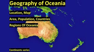 Geography of Oceania Oceania Continent  Australia [upl. by Umeh]