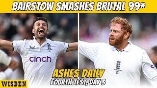 Australia left praying for rain after Jonny Bairstows BRUTAL 99  Ashes Daily Old Trafford D3 [upl. by Tiersten257]