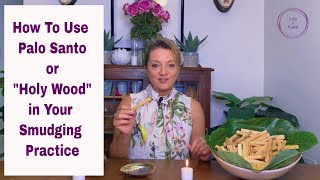 How To Use Palo Santo In Your Smudging amp Cleansing Practices [upl. by Lacram]