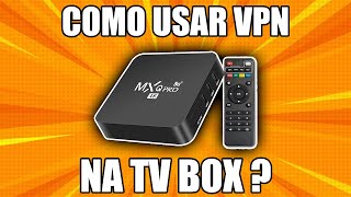 COMO INSTALAR E USAR VPN NA TV BOX [upl. by Mable]