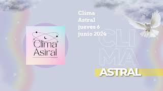 Clima Astral jueves 6 junio 2024  Lunalogia [upl. by Yarised]