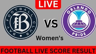 Orlando Pride w vs Bay FC w  Football live score result 2024 Today Match [upl. by Alohs]