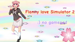 🌸Flanny love Simulator 2 🌸 no gamepad  on comment [upl. by Lightman]