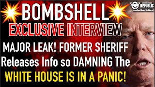 Bombshell Exclusive Interview Major Leak Former Sheriff Releases Info So Damning Trump Must React [upl. by Brian]