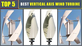 BEST Vertical Axis Wind Turbine In 2024 TOP 5 BEST HighQuality Wind Turbine Generator [upl. by Nov]