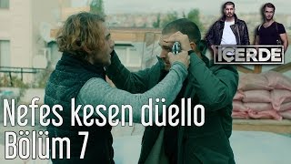 İçerde 7 Bölüm  Nefes Kesen Düello [upl. by Ahsitauq933]