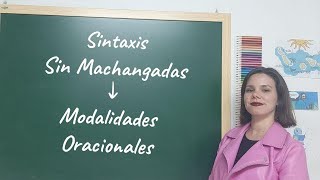 Modalidades Oracionales  Sintaxis Sin Machangadas PAU ESO Bachillerato [upl. by Gipsy]