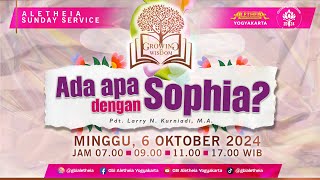 GROWING IN WISDOM  ADA APA DENGAN SOPHIA  SUNDAY SERVICE GBI ALETHEIA YOGYAKARTA 6 OKT 2024 [upl. by Notelrahc]