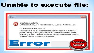 unable to execute file create processfailed code 216 packet Tracer [upl. by Sundberg401]