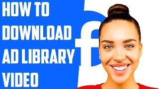 How to Download Facebook Ad Library Video  Facebook Ads Library [upl. by Maxie757]