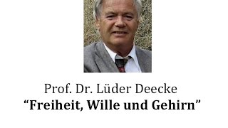 Lüder Deecke über quotFreiheit Wille und Gehirnquot  Festvortrag 17032015 [upl. by Porte]