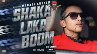 ShakaLaka Boom Boom Official Video By Maharaj Swayam  Prod By REX E MUSIC [upl. by Richie]