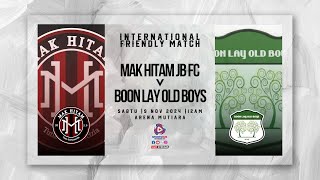 FRIENDLY MATCH  MAK HITAM JB FC 🇲🇾 VS BOON LAY OLD BOYS FC 🇸🇬 [upl. by Onifled]