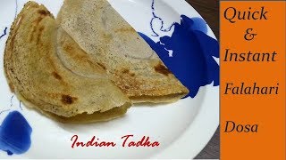 Instant Vrat Ka Dosa  Navratri special recipe  Quick Falahari Recipe  Indian Tadka [upl. by Anibas]