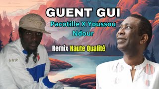 Youssou Ndour GUENT GUI  Feat Pacotille   Remix Haute Qualité [upl. by Umberto719]