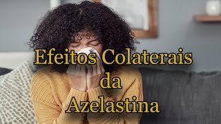 Efeitos Colaterais da Azelastina [upl. by Dayiz]