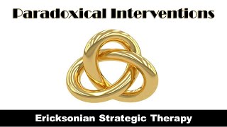 Ericksonian Strategic Therapy  Paradoxical Interventions [upl. by Berey240]