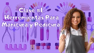 Curso De MANICURISTA Gratis 2023  Clase 1 Herramientas Para Manicura y Pedicura [upl. by Winfield]