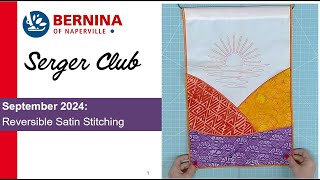 Serger Club September 2024  Reversible Satin Stitch [upl. by Irtak]