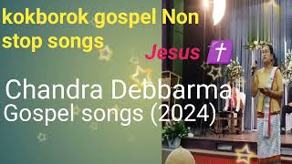 kokborok  Gospel  Non  stop  songs  Chandra  Debbarma 128kkamlai Motha [upl. by Airla]