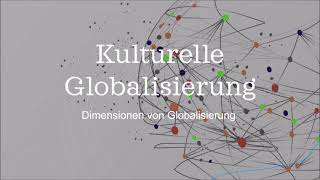 Kulturelle Globalisierung erklärt  Dimensionen der Globalisierung [upl. by Anitsuj]