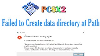 PCSX2 Failed to Create data directory at Path [upl. by Carree]