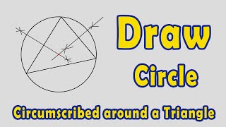 Construct a Circle Circumscribed around a Given Triangle [upl. by Katlin]