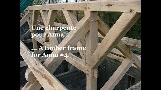 Une charpente pour Anna  Charpente traditionnelle 4 [upl. by Cari]