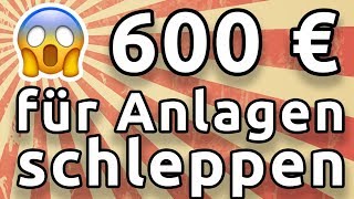 600€ für Anlagen schleppen [upl. by Fagan]