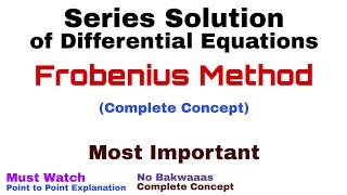 6 Frobenius Method  Complete Concept  Most Important [upl. by Ikila]