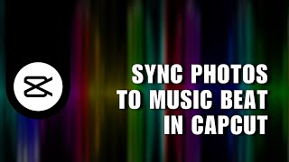 💥 TIPS How to Sync Photos to Music Beat in Capcut  Video Edit Tutorial  Full Tutorial [upl. by Brom110]