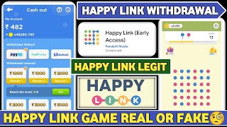 Happy Link Withdrawal॥Happy Link Game Legit Or Scam॥Happy Link App Real Or Fake॥Happy Link Cash Out [upl. by Moth176]