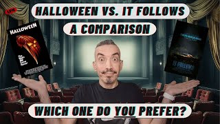 quotHalloweenquot vs quotIt Followsquot A NEW in Depth Comparison Which movie do YOU prefer [upl. by Nerhe]