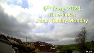 6 May 2024 Timelapse Bank Holiday Monday [upl. by Placida]