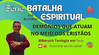 SÉRIE BATALHA ESPIRITUAL  DEMÔNIOS QUE ATUAM NO MEIO DOS CRISTÃOS  Ministração do pr Isaias [upl. by Ernesta]