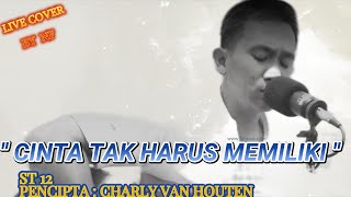 CINTA TAK HARUS MEMILIKI  ST 12  PENCIPTA CHARLY VAN HOUTEN   LIVE COVER BY NF [upl. by Nwahsd]