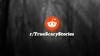 4 True Scary Reddit Stories That Will Make Your Skin Crawl [upl. by Sidky84]