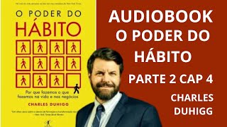 AUDIOBOOK LIVRO O PODER DO HÁBITO parte 2 cap 4 vozhumana [upl. by Winsor86]