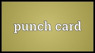 Punch card Meaning [upl. by Emoraj45]