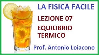 LA FISICA FACILE  Lezione 07  EQUILIBRIO TERMICO remake 2022 [upl. by Sofia]