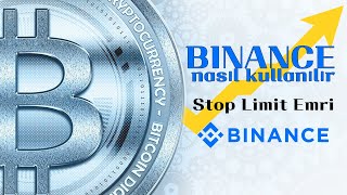 Binance Kullanımı Traderlar İçin Kesinlikle Bilinmesi Gereken StopLimit Emir Kullanımı [upl. by Dnomyar634]