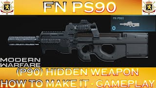 Modern Warfare FN PS90 P90 Hidden Weapon  How to make it  Gameplay [upl. by Harifaz]